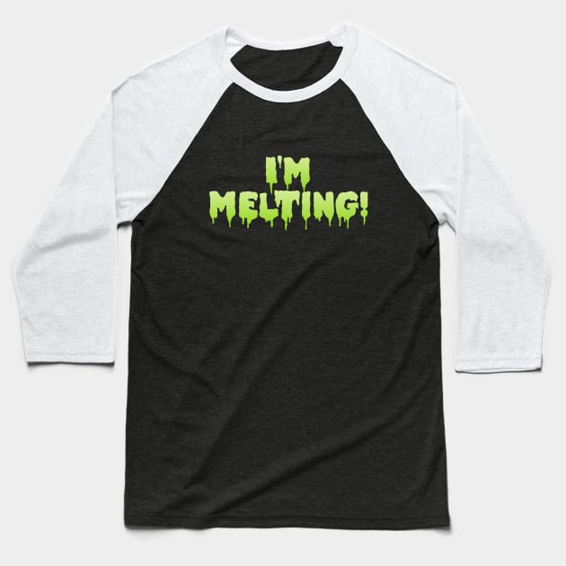 I'm Melting Baseball T-Shirt by Dale Preston Design